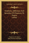Orations, Addresses and Speeches of Chauncey M. DePew (1910)