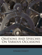 Orations and Speeches on Various Occasions