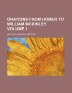 Orations from Homer to William McKinley Volume 1
