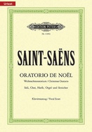 Oratorio de No?l (Christmas Oratorio) Op. 12 (Vocal Score): For Smezatb Soli, Choir, Harp, Organ and Strings, Urtext