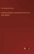 Orazione pel giorno onomastico di S.M. il re Carlo Alberto