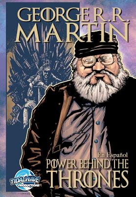 Orbit: George R.R. Martin: The Power Behind the Throne - Cuellar, Jm, and Smith, Tom, Dr., and Earls, Js