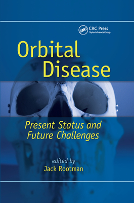 Orbital Disease: Present Status and Future Challenges - Rootman, Jack (Editor)