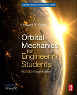 Orbital Mechanics for Engineering Students: Revised Reprint