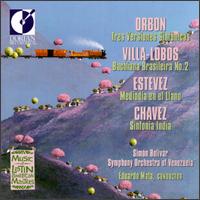 Orbon; Villa-Lobos; Estevez; Chavez: Latin American Masters - Simn Bolvar Symphony Orchestra of Venezuela; Eduardo Mata (conductor)