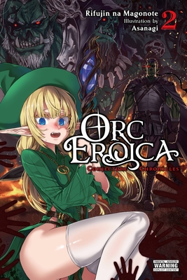 Orc Eroica, Vol. 2 (Light Novel): Conjecture Chronicles Volume 2 - Na Magonote, Rifujin, and Asanagi, and Lund, Evie (Translated by)