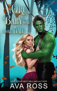 Orc Me Baby One More Time: A sweet & steamy orc romance