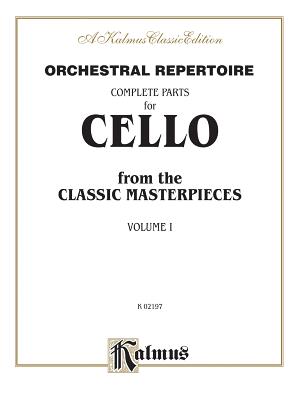 Orchestral Repertoire Complete Parts for Cello from the Classic Masterpieces, Vol 1 - Alfred Music