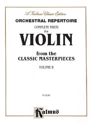 Orchestral Repertoire Complete Parts for Violin from the Classic Masterpieces, Vol 2 - Alfred Music