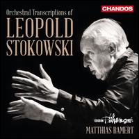 Orchestral Transcriptions of Leopold Stokowski - Cynthia Millar (ondes martenot); Patrick Addinall (trumpet); BBC Philharmonic Orchestra; Matthias Bamert (conductor)