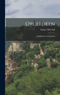 Orchideen: Sonderbare Geschichten