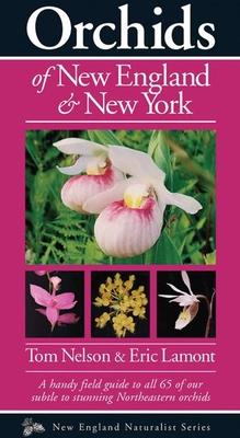 Orchids of New England & New York - Nelson, Tom