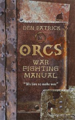 Orcs War-Fighting Manual - Patrick, Den