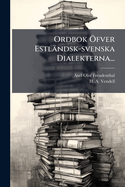 Ordbok -fver Estlndsk-svenska Dialekterna...