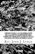 Orden para la Celebracin de la Santa Comunin del Libro de Oracin Comn de la Iglesia de Inglaterra (1662): Nuevamente Traducido