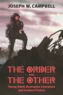 Order and the Other: Young Adult Dystopian Literature and Science Fiction