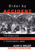 Order By Accident: The Origins And Consequences Of Group Conformity In Contemporary Japan