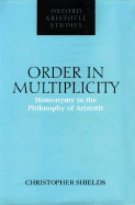 Order in Multiplicity: Homonymy in the Philosophy of Aristotle