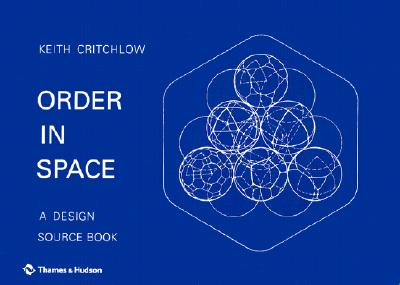 Order in Space: A Design Source Book - Critchlow, Keith