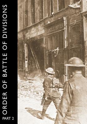 Order of Battle of Divisions, Part 2a & 2b: Territorial & Yeomanry Divisions - Becke, Major A F (Compiled by)