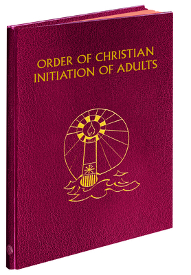 Order of Christian Initiation of Adults - International Commission on English in the Liturgy