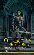 Order of the Black Silk Two: The Coming of War