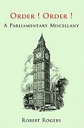 Order Order! A Parliamentary Miscellany