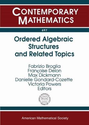 Ordered Algebraic Structures and Related Topics: International Conference on Ordered Algebraic Structures and Related Topics, October 12-16, 2015, Centre International de Rencontres Mathaematiques (Cirm), Luminy, France - Broglia, Fabrizio