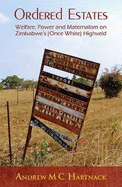 Ordered estates: Welfare, power and maternalism on Zimbabwe's (once white) highveld