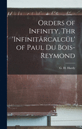 Orders of Infinity, Thr 'Infinita rcalcu l' of Paul Du Bois-Reymond