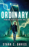 Ordinary: A Young Adult Sci-fi Dystopian (Powers Book 1)