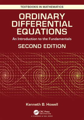 Ordinary Differential Equations: An Introduction to the Fundamentals - Howell, Kenneth B.