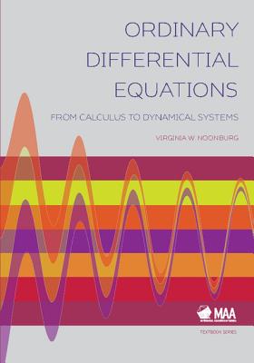 Ordinary Differential Equations: From Calculus to Dynamical Systems - Noonburg, Virginia W.