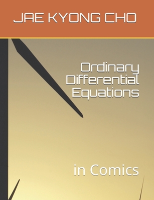 Ordinary Differential Equations: in Comics - Kim, Seong Ryeol (Translated by), and Cho, Jae Kyong