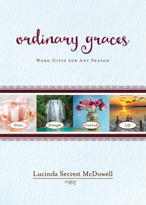 Ordinary Graces: Word Gifts for Any Season - McDowell, Lucinda Secrest