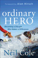 Ordinary Hero: Becoming a Disciple Who Makes a Difference