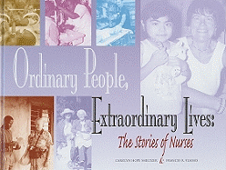 Ordinary People, Extraordinary Lives: The Stories of Nurses