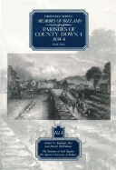 Ordnance Survey Memoirs of Ireland: Vol. 3: Parishes of County Down 1: 1834-6 - Day, Angelique (Editor), and McWilliams, Patrick (Editor)