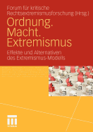 Ordnung. Macht. Extremismus: Effekte Und Alternativen Des Extremismus-Modells