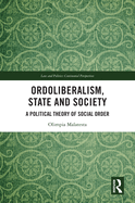 Ordoliberalism, State and Society: A Political Theory of Social Order