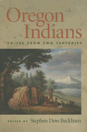 Oregon Indians: Voices from Two Centuries