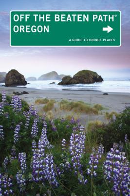 Oregon Off the Beaten Path(r): Discover Your Fun - Oakley, Myrna