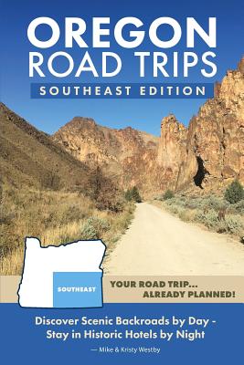 Oregon Road Trips - Southeast Edition - Westby, Mike, and Westby, Kristy