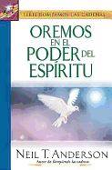 Oremos En El Poder del ESP-Ritu: Praying by the Power of the Spirit