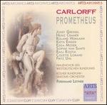 Orff: Prometheus - Colette Lorand (vocals); Edda Moser (vocals); Fritz Uhl (vocals); Heinz Cramer (vocals); Josef Greindl (vocals);...