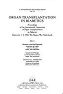 Organ Transplantation in Diabetics: Proceedings of the International Symposium on Organ Transplantation in Diabetics, September 1-2, 1983, the Hague, the Netherlands