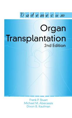 Organ Transplantation - Stuart, Frank P, and Abecassis, Michael M, and Kaufman, Dixon B