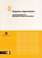 Organic Agriculture: Sustainability, Markets, and Policies