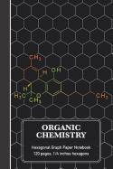 Organic Chemistry Hexagonal Graph Paper Notebook: THC Molecule Science Composition Notebook (120 Pages, 6 X 9, 1/4 Inch Hexagons)