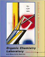 Organic Chemistry Laboratory: Standard and Microscale Experiments - Bell, Charles E, and Taber, Douglas, and Clark, K, Sir